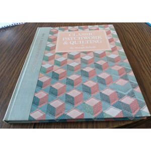 Classic Patchwork & Quilting By Margit Echols (1990 Sedgewood Press)